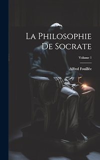 Front cover_La Philosophie De Socrate; Volume 1