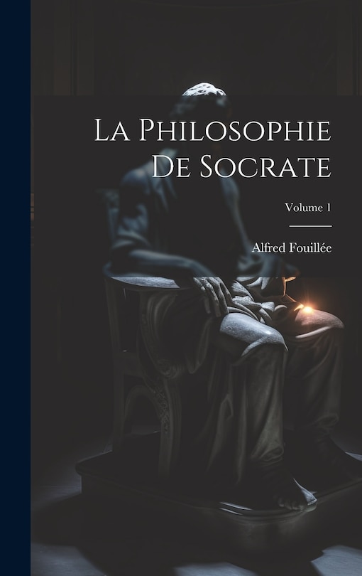 Front cover_La Philosophie De Socrate; Volume 1