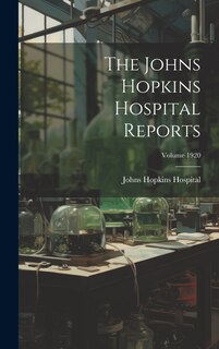 Front cover_The Johns Hopkins Hospital Reports; Volume 1920