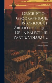 Front cover_Description Géographique, Historique Et Archéologique De La Palestine, Part 3, volume 2