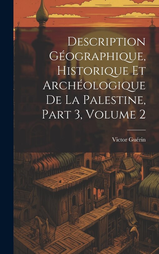 Front cover_Description Géographique, Historique Et Archéologique De La Palestine, Part 3, volume 2