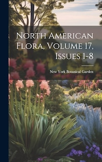Front cover_North American Flora, Volume 17, issues 1-8