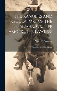 Couverture_The Rangers and Regulators of the Tanaha, Or, Life Among the Lawless
