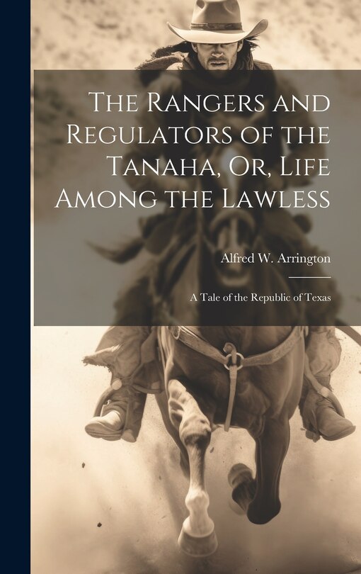 Couverture_The Rangers and Regulators of the Tanaha, Or, Life Among the Lawless