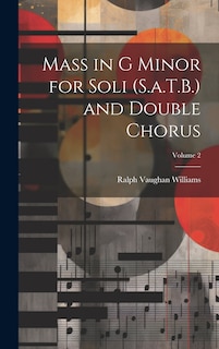 Couverture_Mass in G Minor for Soli (S.a.T.B.) and Double Chorus; Volume 2