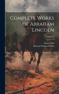 Front cover_Complete Works of Abraham Lincoln; Volume 12
