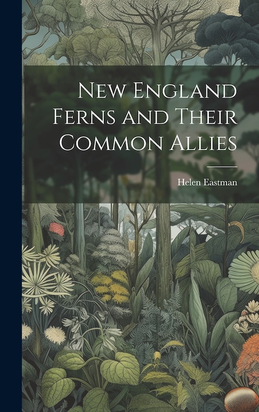 Front cover_New England Ferns and Their Common Allies
