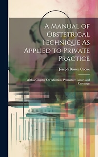 Couverture_A Manual of Obstetrical Technique As Applied to Private Practice