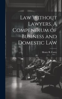 Front cover_Law Without Lawyers. A Compendium of Business and Domestic Law