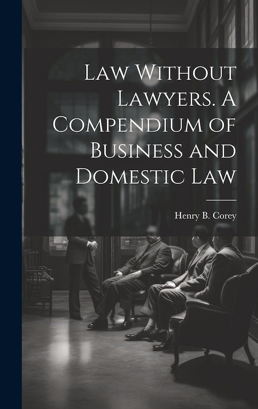 Front cover_Law Without Lawyers. A Compendium of Business and Domestic Law