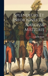 Front cover_Splendeurs Et Infortunes De Narcisse Mistigris