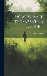 Front cover_How to Make the Sabbath a Delight