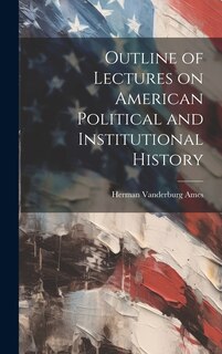 Couverture_Outline of Lectures on American Political and Institutional History