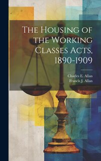 Couverture_The Housing of the Working Classes Acts, 1890-1909