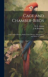 Couverture_Cage and Chamber-birds; Their Natural History, Habits, Food, Diseases, Management, and Modes of Capture