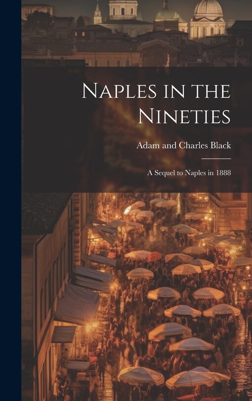 Couverture_Naples in the Nineties; a Sequel to Naples in 1888
