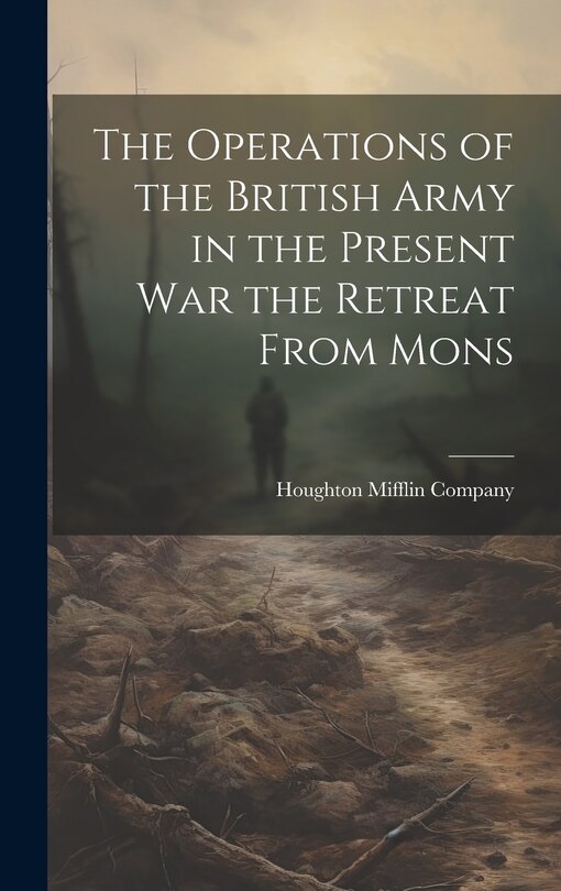 Couverture_The Operations of the British Army in the Present War the Retreat From Mons