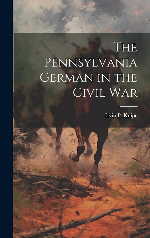 Front cover_The Pennsylvania German in the Civil War