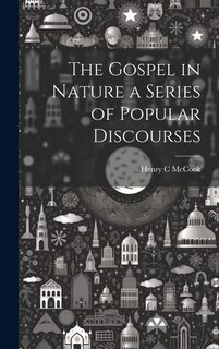 Front cover_The Gospel in Nature a Series of Popular Discourses