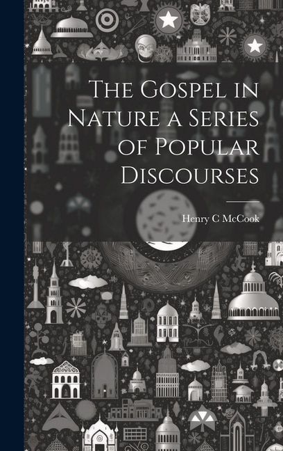 Front cover_The Gospel in Nature a Series of Popular Discourses
