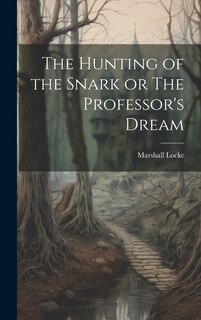 Couverture_The Hunting of the Snark or The Professor's Dream