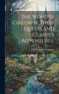 Couverture_The Wonder Children, Their Quests and Curious Adventures,