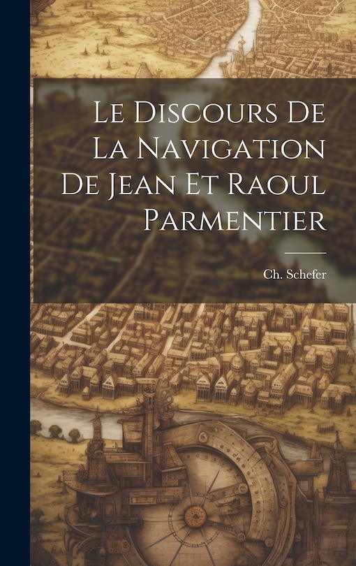 Front cover_Le Discours de la Navigation de Jean et Raoul Parmentier