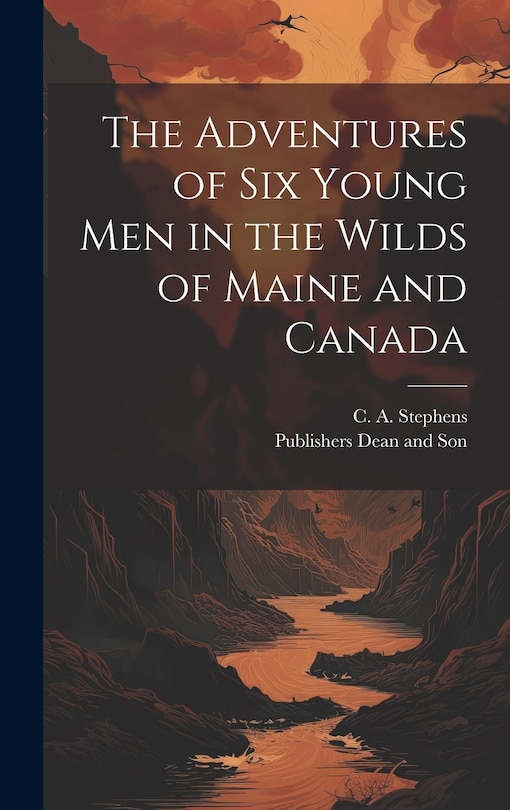 Front cover_The Adventures of six Young Men in the Wilds of Maine and Canada