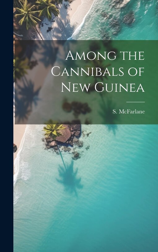 Couverture_Among the Cannibals of New Guinea
