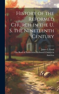 Front cover_History of the Reformed Church in the U. S. the Nineteenth Century