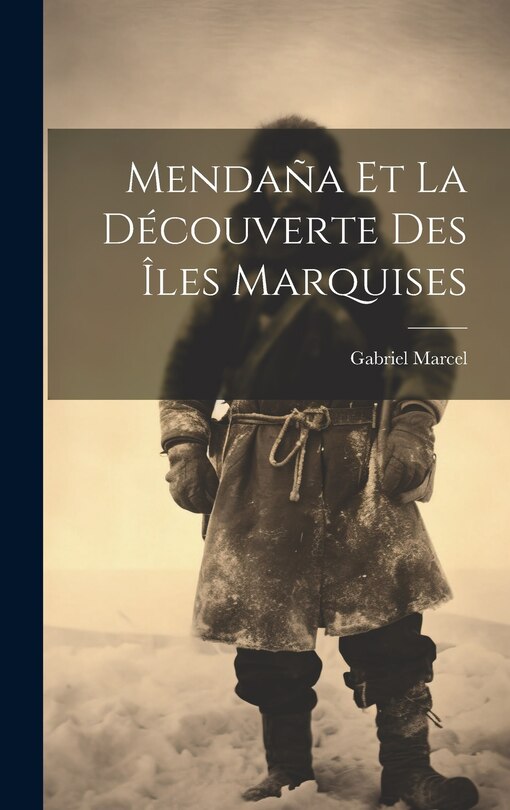 Couverture_Menda&ntilde;a Et La D&eacute;couverte Des &Icirc;les Marquises