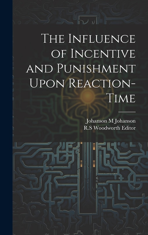 Front cover_The Influence of Incentive and Punishment Upon Reaction-Time
