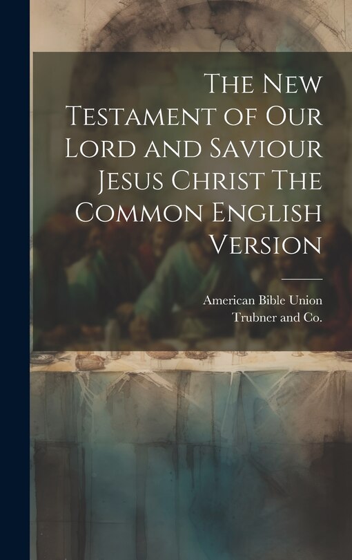 Couverture_The New Testament of our Lord and Saviour Jesus Christ The Common English Version