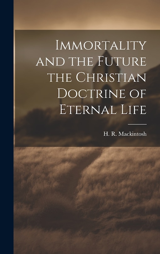 Couverture_Immortality and the Future the Christian Doctrine of Eternal Life