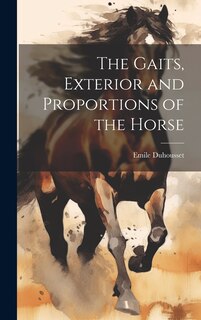 Front cover_The Gaits, Exterior and Proportions of the Horse