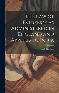 Couverture_The Law of Evidence As Administered in England and Applied to India