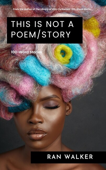 This Is Not a Poem/Story: 100-Word Stories image number 0