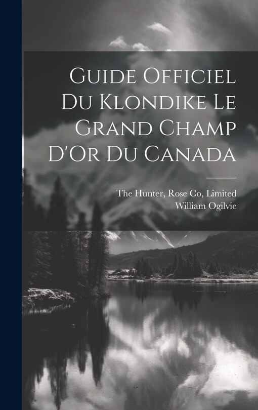 Front cover_Guide Officiel Du Klondike Le Grand Champ D'Or Du Canada