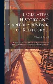 Couverture_Legislative History and Capitol Souvenir of Kentucky ...