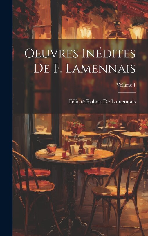 Couverture_Oeuvres Inédites De F. Lamennais; Volume 1