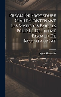 Couverture_Précis De Procédure Civile Contenant Les Matières Exigées Pour Le Deuxième Examen De Baccalauréat