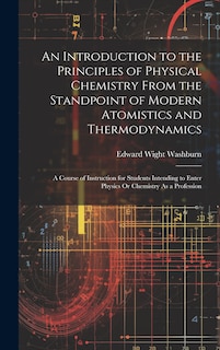 Couverture_An Introduction to the Principles of Physical Chemistry From the Standpoint of Modern Atomistics and Thermodynamics