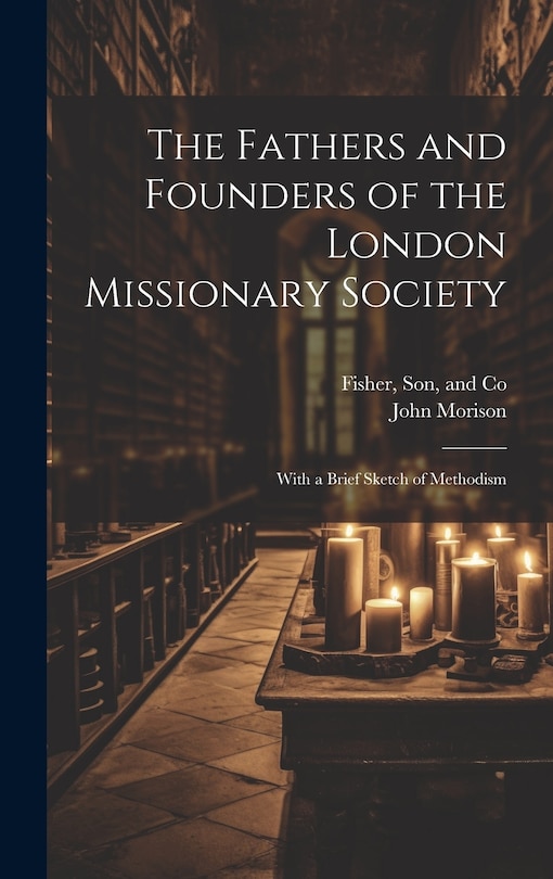 Front cover_The Fathers and Founders of the London Missionary Society