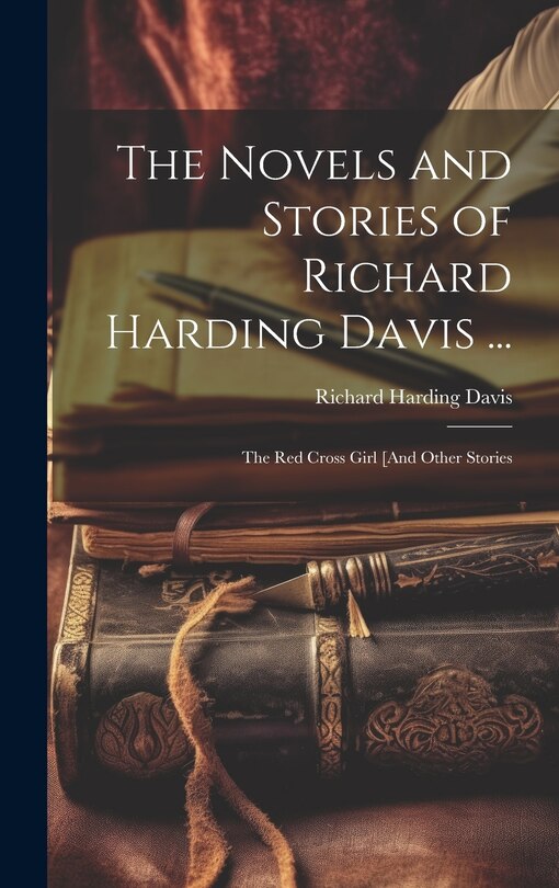 Front cover_The Novels and Stories of Richard Harding Davis ...