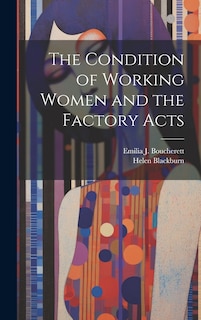 Front cover_The Condition of Working Women and the Factory Acts