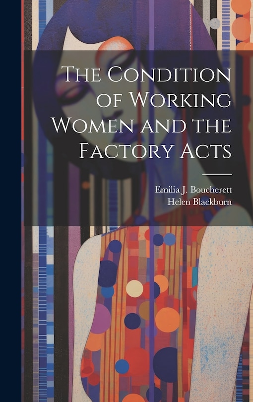 Front cover_The Condition of Working Women and the Factory Acts