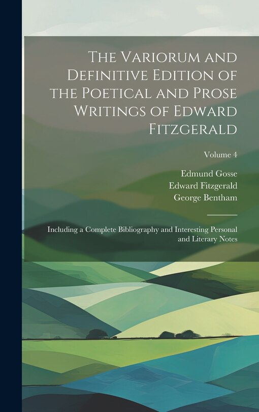 Front cover_The Variorum and Definitive Edition of the Poetical and Prose Writings of Edward Fitzgerald