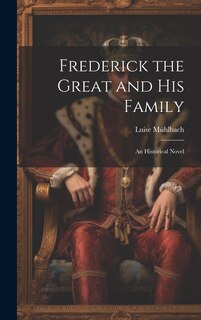 Front cover_Frederick the Great and His Family