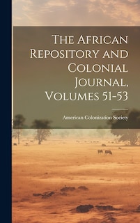 Couverture_The African Repository and Colonial Journal, Volumes 51-53