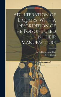 Couverture_Adulteration of Liquors, With a Descripition of the Poisons Used in Their Manufacture